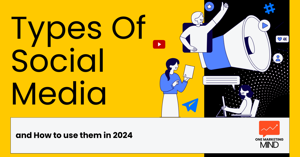 Types of Social Media and How to Use Them in 2024