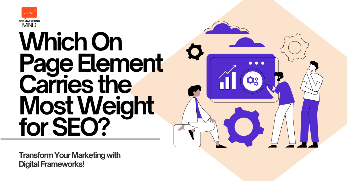 Which On Page Element Carries the Most Weight for SEO